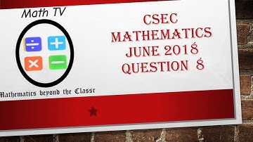 CSEC MATHEMATICS| June 2018| Question 8| Sequence and Patterns