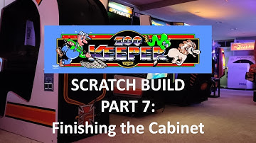 Arcade Cabinet Scratch Build   Zoo Keeper Part 7