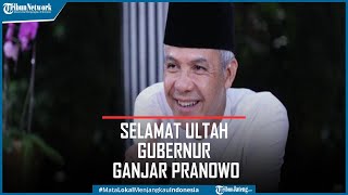 Ucapan Selamat Ultah Warga Jateng Buat Gubernur Ganjar Pranowo