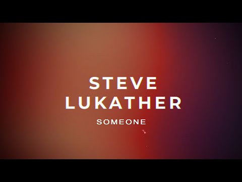 Steve Lukather - Someone (Official Visualizer)