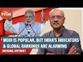 Modi is popular, BJP keeps winning, but India’s indicators & global rankings are alarming