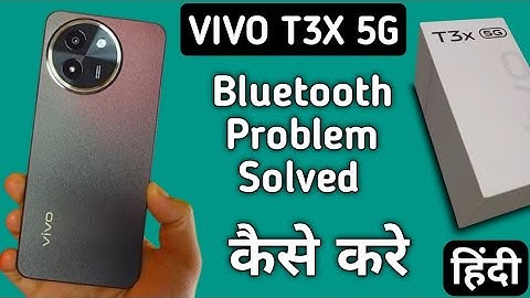Vivo t3x bluetooth problem solve kaise karen, how to fix bluetooth problem in Vivo t3x
