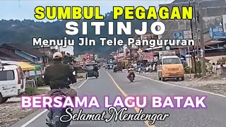 SUASANA PERJALANAN SUMBUL PEGAGAN SITINJO MENUJU TELE JLN PANGURURAN DI IRINGI LAGU POP BATAK