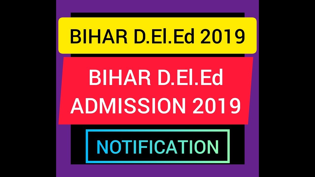 D.El.Ed Admission Notification 2019 2020 in Bihar, 