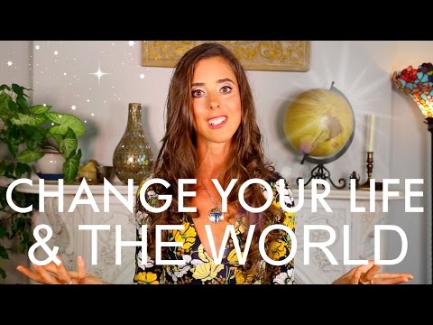 Change Your Life: The BEST way to Change Your Life & the World!