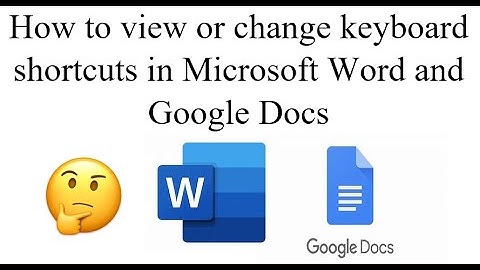 How to view or change your keyboard shortcut in Microsoft Word and Google Docs