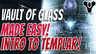 VAULT OF GLASS MADE EASY! Opening The Vault, Confluxes, Oracles & Templar Kill. Easy Mode. Destiny 2