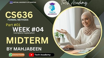 CS636 Formal Methods | MIDTERM | WEEK 4 | PART 1|Complete Explanation  |Lecture 4| VU |By Mah Jabeen