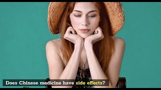 Does Chinese medicine have side effects?