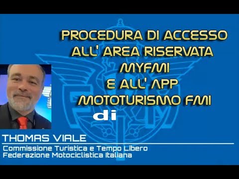 Procedura di registrazione ed accesso all' area riservata MyFMI e all' App Mototurismo FMI