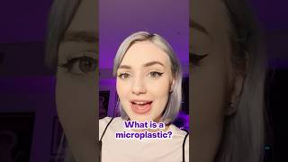 Ok, what's a microplastic? #Science