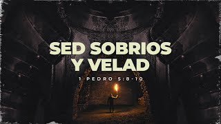 Sed Sobrios y Velad (Predicación Bautista, Fundamental)