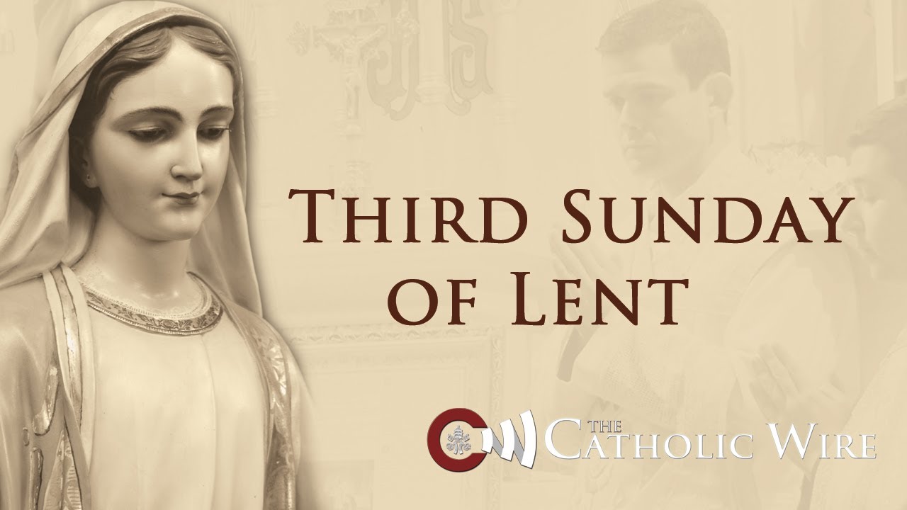Third Sunday of Lent-Exposition of the Epistle and Gospel.