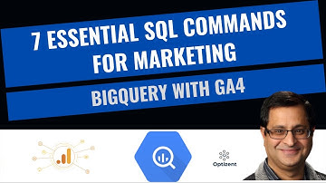 SQL for Marketing. Digital & Web Analysts  - 7 Essential SQL Commands with GA4 and BigQuery