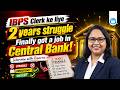 IBPS Clerk Success Story 2026 | 2 Years Struggle Finally Got Central Bank Job | Banking Motivation