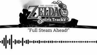 Full Steam Ahead / Realm Overworld - Legend of Zelda: Spirit Tracks (JustRyland Arrangement)