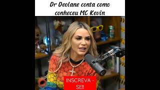 Dra Deolane CONTA como CONHECEU o MC Kevin #shorts #mckevin #dradeolane