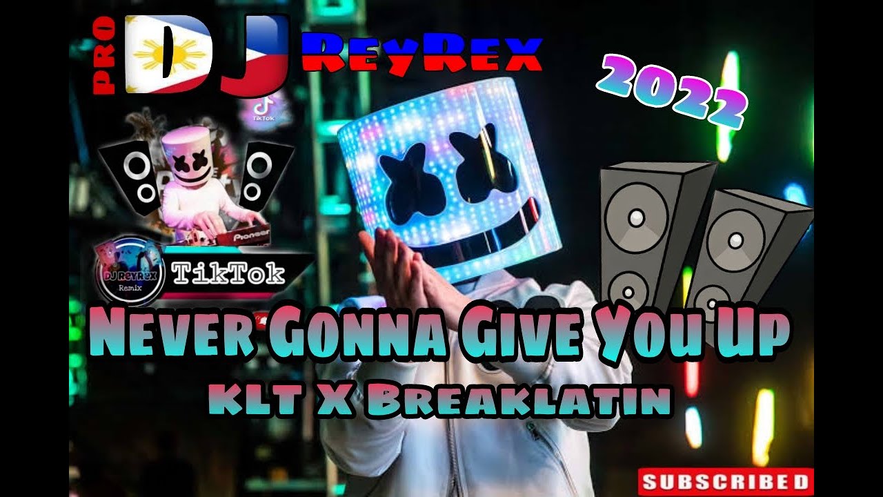 You Never Gonna Give You Up | KLT HYPE X BREAKLATIN EDIT | DJ REYREX REMIX 128BPM