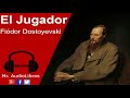 Resumen - El Jugador - Fiodor Dostoyevski - audiolibro en español