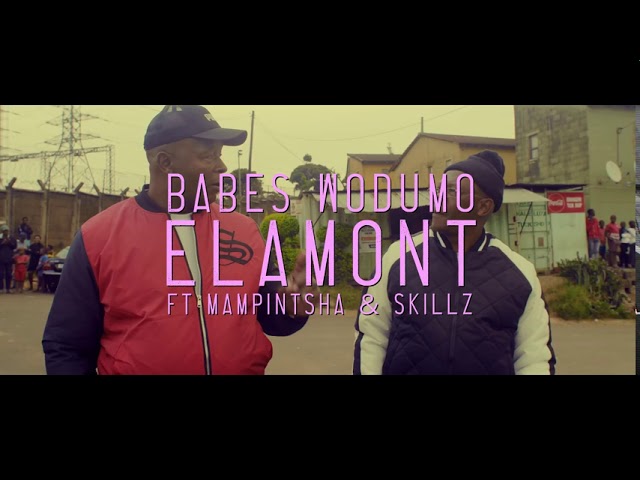 BABES WODUMO ELAMONT ft Mampitsha & skills