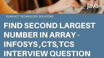 Find Second Largest Number in Array - Infosys -CTS -TCS JAVA Interview Question