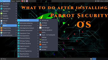 What to do after installing Parrot Security OS | What next..??
