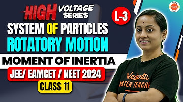 System of Particles & Rotational Motion Class 11 Chapter 7 | L3 | MOI | JEE 2024 | EAMCET 2024