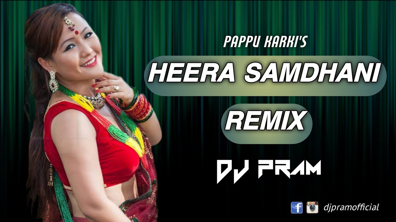 Heera Samdhani Remix DJ PRAM Pappu Karki Kumauni Remix Song