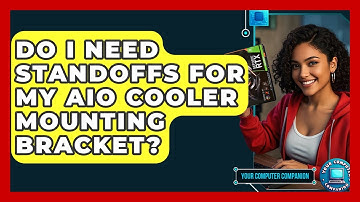 Do I Need Standoffs For My AIO Cooler Mounting Bracket? - Your Computer Companion