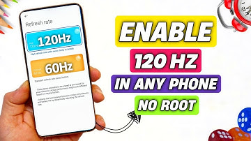 Enable 120hz & 120Fps Screen Refresh Rate On Any Phone | How To increase Refresh Rate On Android |