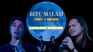 Chubb-E X Amir Masdi - Biru Malam | Karaoke Version   Lyric