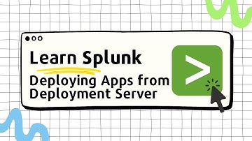 Learn Splunk - 03 - Deploying Apps from a Deployment Server
