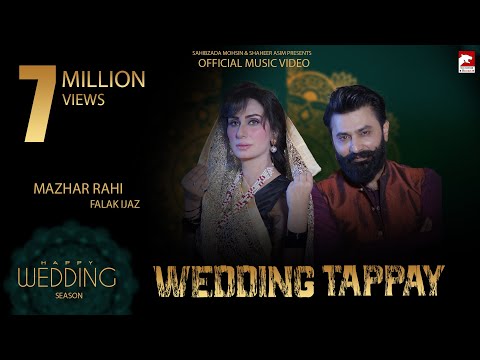 Wedding Tappay | Mazhar Rahi | Falak Ijaz | Official Music Video | 2021 | The Panther Records