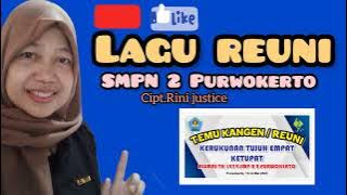 Lagu reuni untuk SMP N 2 Purwokerto cipt.Rini justice