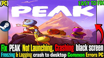 🛠️ Fix PEAK Crashing After Update | Not Launching, Crashing, Crash To Desktop & Black Screen on PC ✅