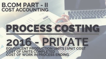 Process Costing - 2016 Private (Without Work in Process Beginning) in Urdu/Hindi