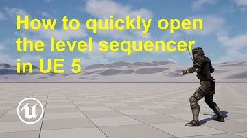 How to quickly open the level sequencer in Unreal Engine 5