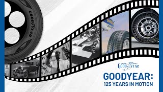 Goodyear: 125 Years in Motion  A Goodyear Documentary