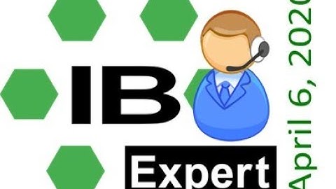 IBExpert Firebird Online Get-Together April 6, 2020