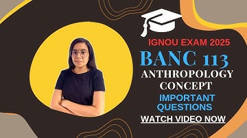 BANC 113 | ANTHROPOLOGY | IMPORTANT QUESTIONS | IGNOU WALAY
