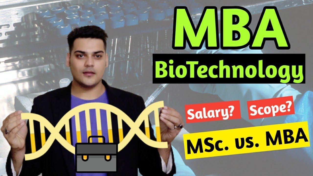 MBA in BioTechnology Course Details Salary MSc. vs MBA? YouTube