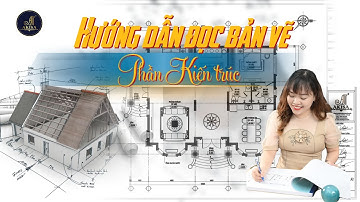 Hướng dẫn Đọc bản vẽ phần kiến trúc NHANH - CHUẨN - CHÍNH XÁC cho các gia chủ chuẩn bị xây nhà