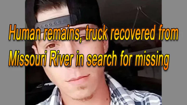 Human remains, truck recovered from Missouri River...