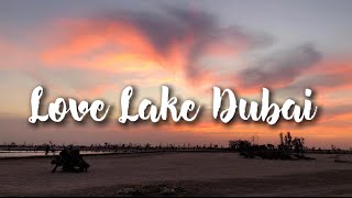 LOVE LAKE DUBAI 2020 | Al QUDRA LAKES DUBAI 2020 | VLOG#42