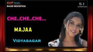 2005 ~ Che Che Che ~ Majaa ~ Vidyasagar 🎼 5.1 DOLBY 🎧 BASS BOOSTED 🎧 SVP Beats