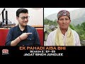 Ek Pahadi Aisa Bhi | Jagat Singh Junglee | S - 02 | Ep. 05 | उत्तराखंड