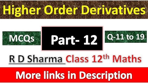 Higher Order Derivatives | Class 12th R D Sharma Maths Solution | Dhanpat Rai Publication | Part 12