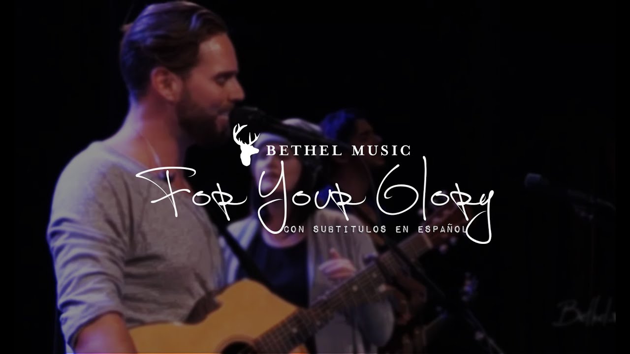 Bethel Music - For Your Glory [subtitulado en español] - YouTube