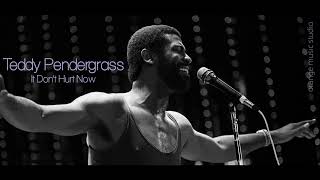 Teddy Pendergrass  - It Don&#39;t Hurt Now