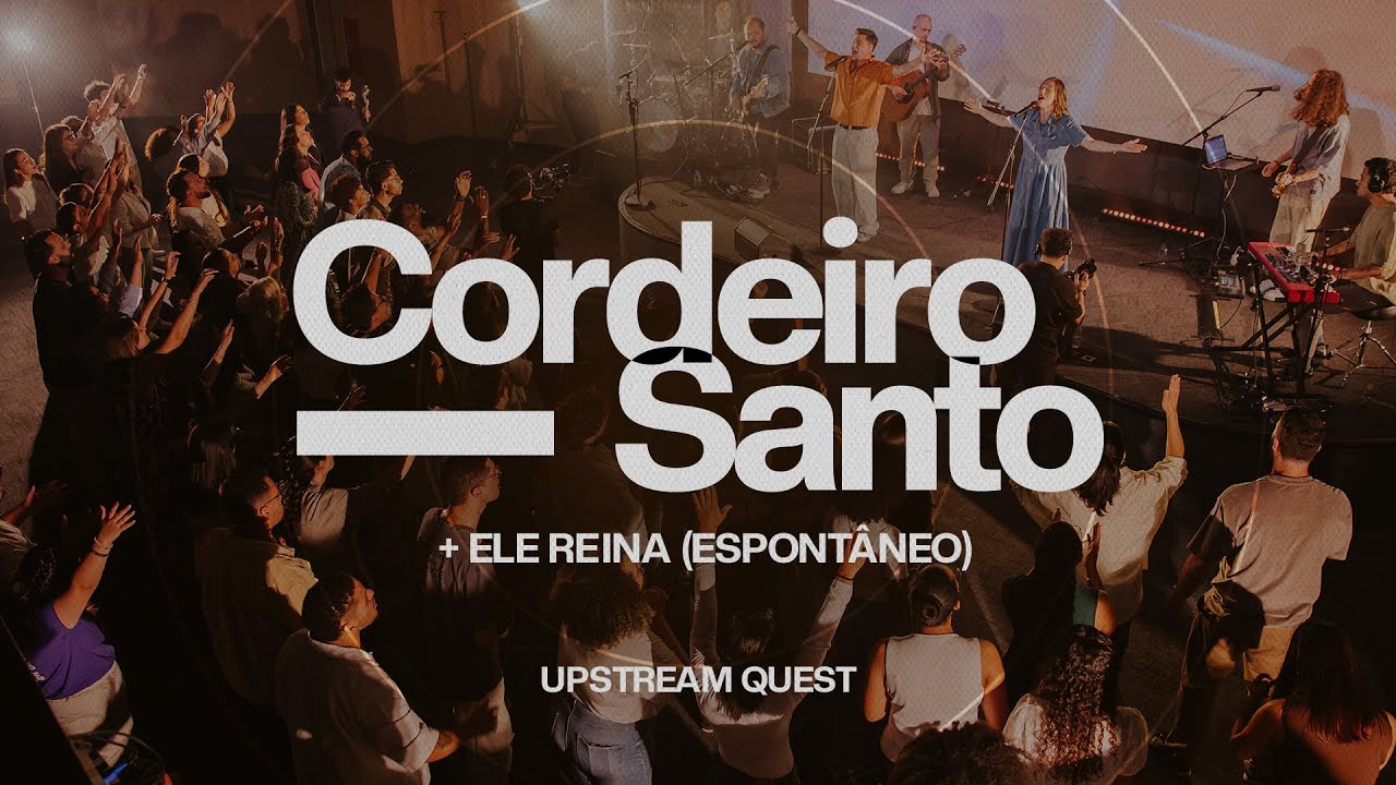 Watch Cordeiro Santo + Ele Reina (Espontâneo) | Upstream Quest, Alex Gomes & Mariana Camacho on YouTube Watch Cordeiro Santo + Ele Reina (Espontâneo) | Upstream Quest, Alex Gomes & Mariana Camacho on YouTube